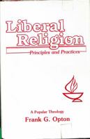 Liberal Religion: Principles and Practice a Popular Theology (Library of Liberal Religion) 087975155X Book Cover
