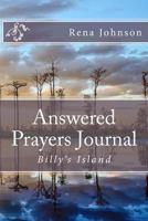 Answered Prayer Journal - Billy's Island 1546871446 Book Cover