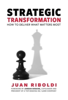 Strategic Transformation: How To Deliver What Matters Most 1642251380 Book Cover