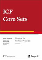 Icf Core Sets: Manual for Clinical Practice 0889375720 Book Cover