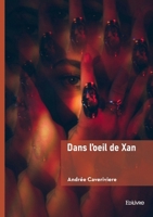 Dans l'oeil de Xan (French Edition) 2414818808 Book Cover