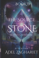 The Source Stone: In a World Where Emotions Still Rule, a Deeper Power Awakens (Architects of Emotions) B0F84K1L4F Book Cover