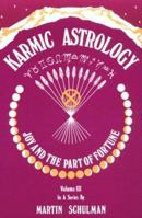 Karmic Astrology: Joy and the Part of Fortune (Karmic Astrology) 087728346X Book Cover