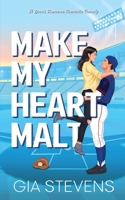 Make My Heart Malt: A Romantic Comedy Sports Romance (Brews and Flings) 1958286192 Book Cover