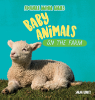 Baby Animals on the Farm 1499453655 Book Cover