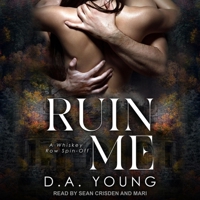 Ruin Me: A Whiskey Row Spin-Off B0BGSZ6L4Z Book Cover