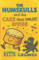 The Numskulls and the Cake That Wouldn’t Divide (The Mathematical Mishaps of the Numskulls) B0FRLHVT8W Book Cover