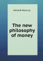 The New Philosophy of Money 551852062X Book Cover