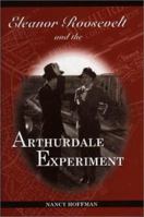 Eleanor Roosevelt and the Arthurdale Experiment 0208025049 Book Cover