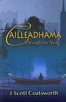 Cailleadhama: Through the Veil 1702586901 Book Cover