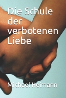 Die Schule der verbotenen Liebe B08R8YTW4Z Book Cover