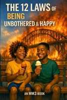 The 12 Laws of Being Unbothered & Happy B0FMYTX73H Book Cover
