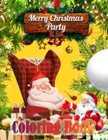 Merry Christmas Coloring Book: 50 Wonderful Pages to Color with Santa Claus, Reindeer, Snowmen & More! Easy & Big Coloring Books for Preschoolers, 1711301566 Book Cover