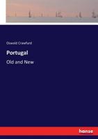 Portugal, Old and New 1357214839 Book Cover