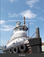 Safe harbor: Wandering the Boston waterfront as the sea rises 1387656929 Book Cover