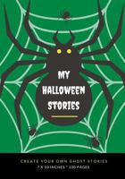 My Halloween Stories: Create Your Own Ghost Stories, 100 Pages, Witch Green 1976177669 Book Cover