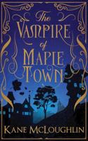 The Vampire of Maple Town 0578409739 Book Cover