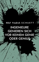 Ingenieure genieren sich vor keinem Genie oder Genius: Untertagebuch und Nächtebuch (German Edition) 3695709111 Book Cover