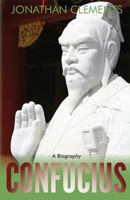 Confucius a Biography 0750933224 Book Cover