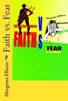 Faith vs. Fear 1533239452 Book Cover