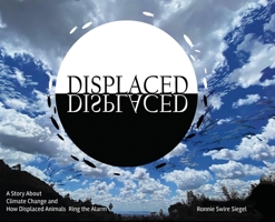 Displaced: A Story about Climate Change and How Displaced Animals Ring the Alarm 1735921920 Book Cover