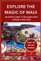 Explore the Magic of Maui: An in Depth Guide To The Island's Most Popular Attraction B0BYLXHYK6 Book Cover