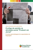 O artigo de opinião na atividade social "Produzir um Jornal": O ensino-aprendizagem de capacidades de linguagem 3330751975 Book Cover