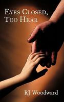 Eyes Closed, Too Hear 1450261973 Book Cover