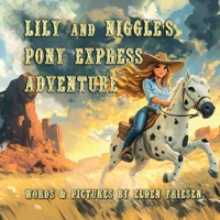 Liliy and Niggle's Pony Express Adventure 1989489028 Book Cover
