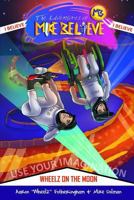 WHEELZ ON THE MOON (The Adventures of Mike Believe) 1976994918 Book Cover