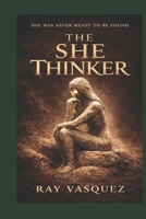She Thinker: The Jornada Revelation: A Time-Bending Archaeological Romance B0GVLHRQB6 Book Cover
