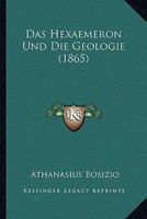 Das Hexaemeron Und Die Geologie (1865) 1160364907 Book Cover