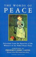 The Words of Peace: Selections from the Speeches of the Winners of the Nobel Peace Prize (Newmarket Words Of... Series) 1557040605 Book Cover