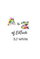 A to Z of EdTech B0BXNMTJ1T Book Cover