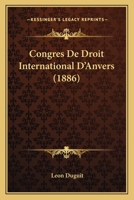 Congres De Droit International D'Anvers (1886) 116744860X Book Cover