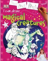 I Can Draw Magical Creatures (I CAN DRAW) 0756619866 Book Cover