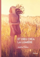 Et Dieu créa la lumière (French Edition) 2414809736 Book Cover