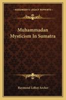 Muhammadan Mysticism in Sumatra 1432583654 Book Cover
