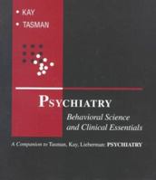 Psychiatry: Behavioral Science and Clinical Essentials 0721658466 Book Cover