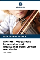 Themen: Postpartale Depression und Musikalität beim Lernen von Kindern 6202949678 Book Cover