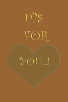 It's for you ...!: Gifts for your friends and loved ones! B08422HRWL Book Cover