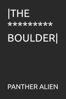 |THE ********* BOULDER| B0H7BJTPL4 Book Cover