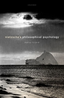 Nietzsche's Philosophical Psychology 0198803281 Book Cover