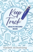 Keep Track: Health Record Book 1662943539 Book Cover