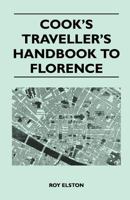 Cook's Traveller's Handbook to Florence 1446543951 Book Cover