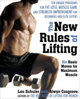 The New Rules of Lifting: Six Basic Moves for Maximum Muscle 158333338X Book Cover