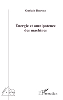 Energie et omnipotence des machines (Sciences Et Société) (French Edition) 2343081441 Book Cover