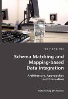 Schema Matching and Mapping-based Data Integration: Architecture, Approaches and Evaluation 3865509975 Book Cover