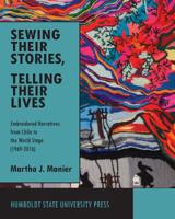 Sewing Their Stories, Telling Their Lives : Embroidered Narratives from Chile to the World Stage (1969-2016) 1947112147 Book Cover
