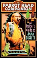 The Parrot Head Companion: An Insider's Guide to Jimmy Buffett 0806520159 Book Cover